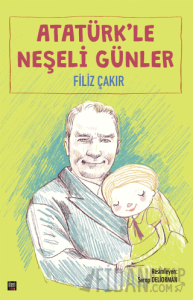 Atatürk'le Neşeli Günler (Ciltli)