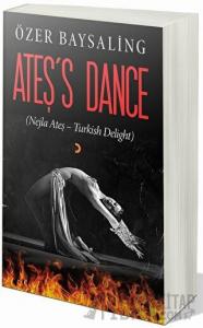 Ateş’s Dance