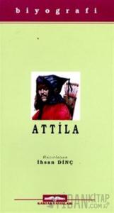 Attila Hayatı, Savaşları ve Uygarlığı