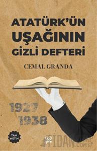 Atütürk’ün Uşağının Gizli Defteri