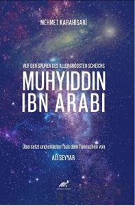 Auf Den Spuren Des Allergrössten Scheichs: MUHYIDDIN IBN ARABI