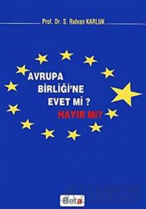 Avrupa Birliği’ne Evet mi Hayır mı?