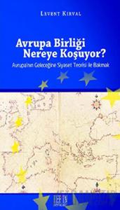Avrupa Birliği Nereye Koşuyor?