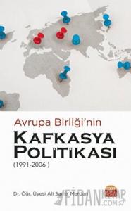 Avrupa Birliği’nin Kafkasya Politikası 1991 - 2006