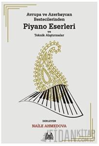 Avrupa ve Azerbaycan Bestecilerinden Piyano Eserleri ve Teknik Alıştırmalar