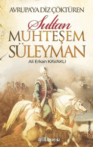 Avrupa’ya Diz Çöktüren Muhteşem Süleyman