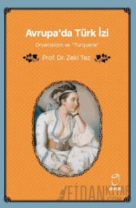 Avrupa'da Türk İzi Oryantalizm ve Turquerie