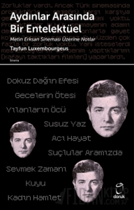 Aydınlar Arasında Bir Entelektüel/ Metin Erksan Sineması Üzerine Notlar