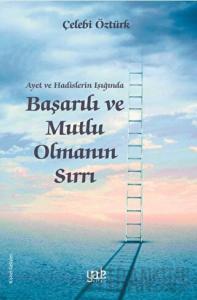 Ayet ve Hadislerin Işığında Başarılı ve Mutlu Olmanın Sırrı