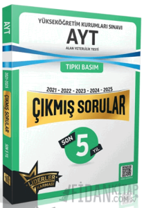AYT Son 5 Yıl Çıkmış Sorular (2021-2025)