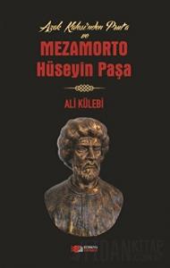 Azak Kalesi'nden Prut'a ve Mezamorto Hüseyin Paşa