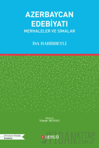 Azerbaycan Edebiyatı - Merhaleler ve Simalar
