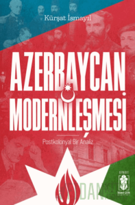 Azerbaycan Modernleşmesi, Postkolonyal Bir Analiz