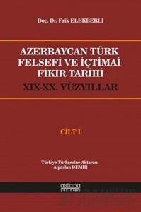 Azerbaycan Türk Felsefi ve İçtimai Fikir Tarihi Cilt 1