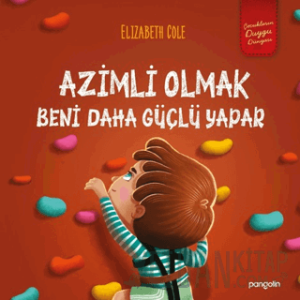 Azimli Olmak Beni Daha Güçlü Yapar