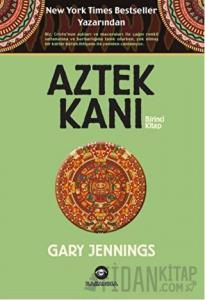Aztek Kanı : Birinci Kitap