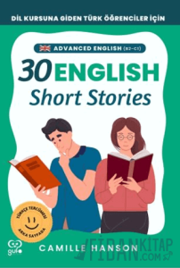 B2-C1 English 30 Short Stories For Advanced Learners (İleri Düzey Öğrenciler İçin 30 İngilizce Türkçe Kısa Hikaye)