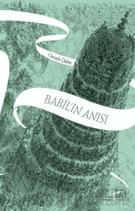 Babil'in Anısı - Aynadan Geçen Kız Serisi 3. Kitap