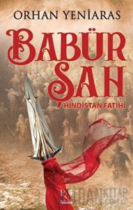 Babür Şah - Hindistan Fatihi