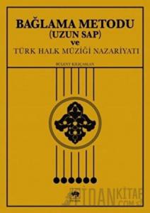 Bağlama Metodu (Uzun Sap) ve Türk Halk Müziği Nazariyatı