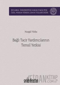 Bağlı Tacir Yardımcılarının Temsil Yetkisi (Ciltli)