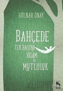 Bahçede Tek Başına Yaşam ve Mutluluk