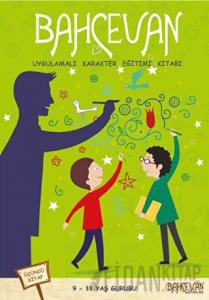 Bahçevan Uygulamalı Karakter Eğitimi Kitabı 3. Kitap (9 - 11 Yaş Grubu)