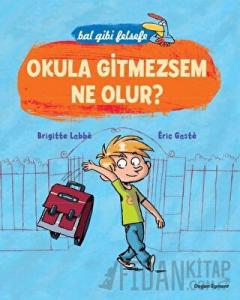 Bal Gibi Felsefe - Okula Gitmesem Ne Olur?