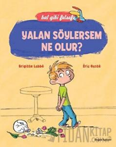 Bal Gibi Felsefe - Yalan Söylersem Ne Olur?