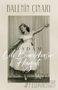 Balenin Çınarı: Madam Lili Barokas’ın Hayatı