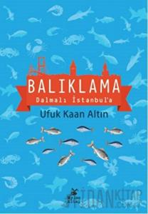 Balıklama Dalmalı İstanbul'a