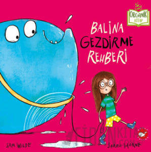 Balina Gezdirme Rehberi (Organik Kitap) (Ciltli)