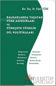 Balkanlarda Yaşayan Türk Azınlıkları ve Türkçeye Yönelik Dil Politikaları