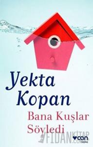 Bana Kuşlar Söyledi