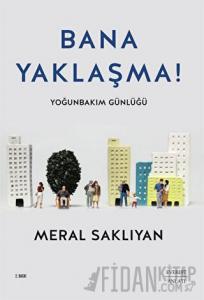 Bana Yaklaşma!