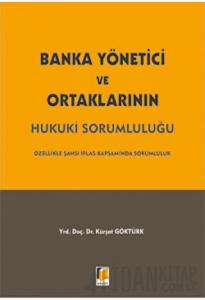 Banka Yönetici ve Ortaklarının Hukuki Sorumluluğu (Ciltli)