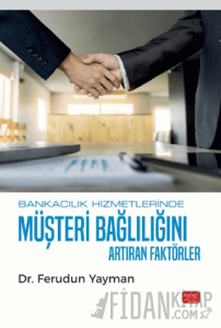 Bankacılık Hizmetlerinde Müşteri Bağlılığını Artıran Faktörler