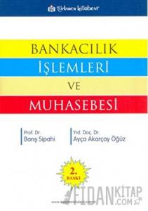 Bankacılık İşlemleri ve Muhasebesi