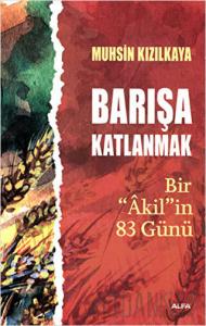 Barışa Katlanmak Bir 'Akil'in 83 Günü
