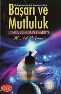 Başarı ve Mutluluk Dünya ve Ahiret Saadeti