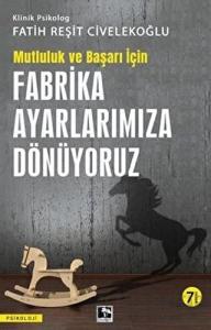 Mutluluk ve Başarı için Fabrika Ayarlarımıza Dönüyoruz