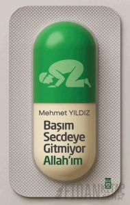 Başım Secdeye Gitmiyor Allah’ım