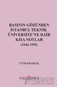Basının Gözünden İstanbul Teknik Üniversite'ne Dair Kısa Notlar (1944-1955)