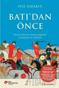 Batı’dan Önce Doğu Dünya Düzenlerinin Yükselişi ve Düşüşü