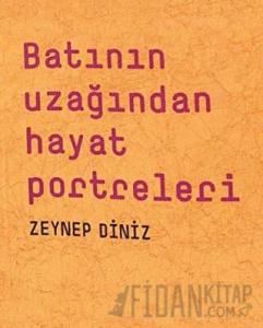 Batının Uzağından Hayat Portreleri (Ciltli)
