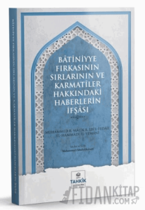 Batiniyye Fırkasının Sırlarının ve Karmatiler Hakkındaki Haberlerin İfşası