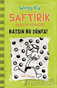 Batsın Bu Dünya! - Saftirik Greg’in Günlüğü 8 (Ciltli)