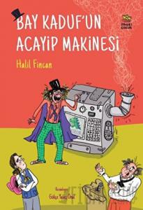 Bay Kaduf’un Acayip Makinesi