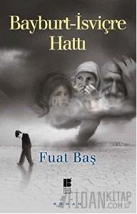 Bayburt - İsviçre Hattı