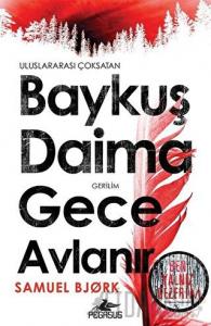 Baykuş Daima Gece Avlanır